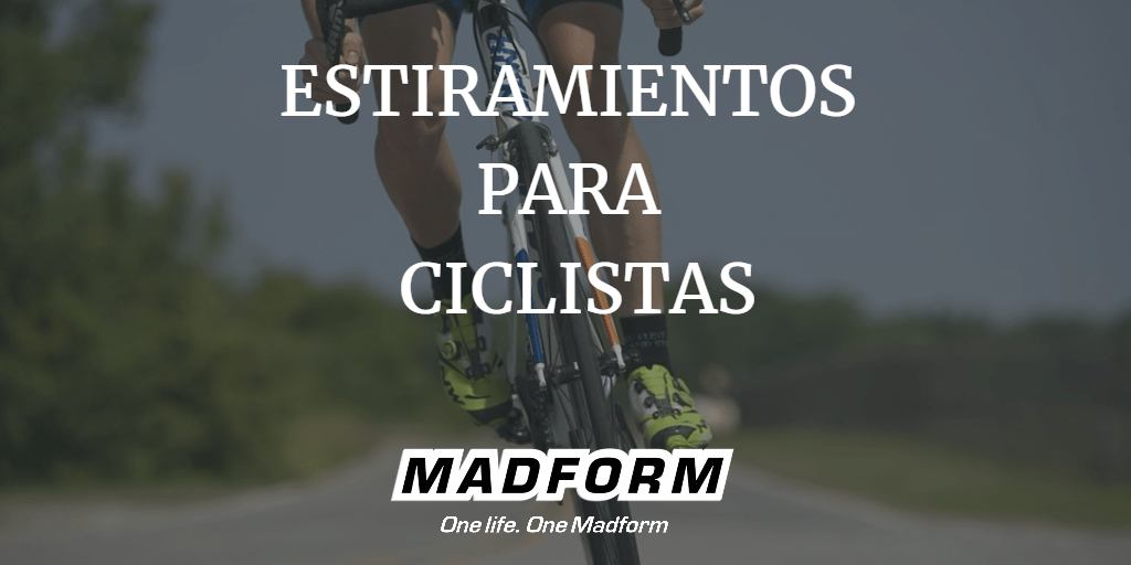 Estiramientos para los ciclistas - MADFORM